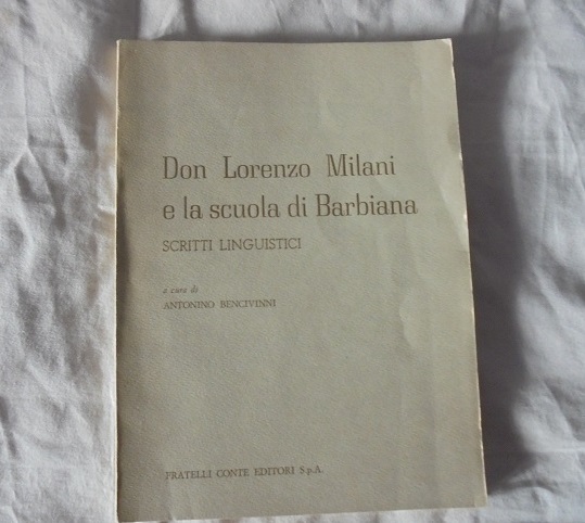 DON LORENZO MILANI E LA SCUOLA DI BARBIANA SCRITTI LINGUISTICI