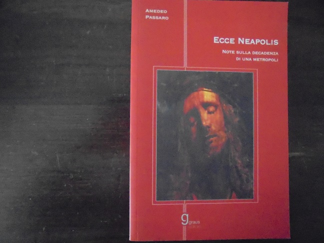 ECCE NEAPOLIS NOTE SULLA DECADENZA DI UNA METROPOLI