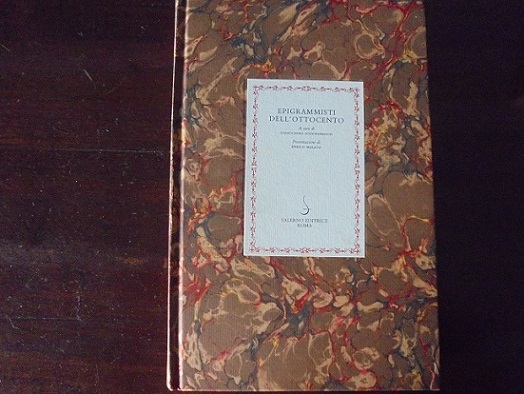 EPIGRAMMISTI DELL`OTTOCENTO Presentazione di Enrico Malato.