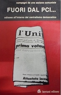 FUORI DAL PCI. COMPAGNI DA UNA SEZIONE COMUNISTA ODISSEA ALL`INTERNO …