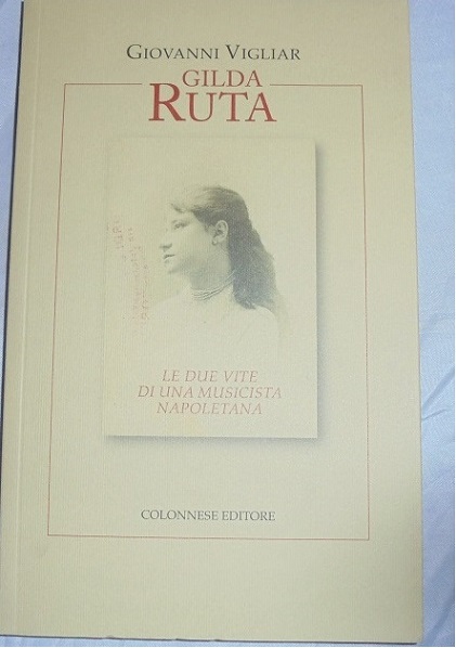 GILDA RUTA Le due vite di una muscista Napoletana.