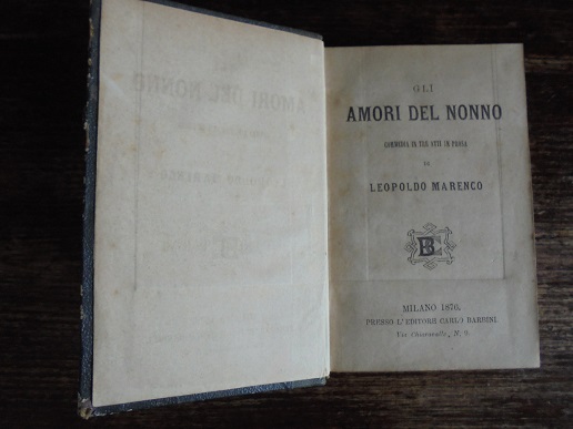 GLI AMORI DEL NONNO Commedia in tre atti in prosa.