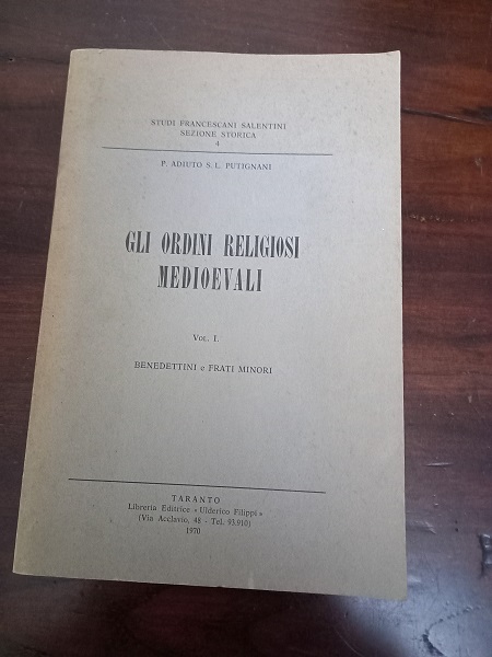 GLI ORDINI RELIGIOSI MEDIOEVALI Vol. 1. Benedettini e Frati Minori.