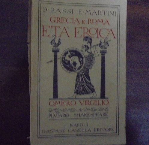 GRECIA E ROMA ETA` EROICA. OMERO VIRGILIO PLUTARCO SHAKESPEARE Brani …