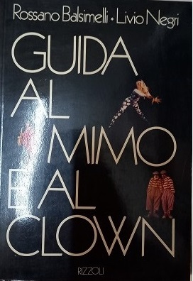 GUIDA AL MIMO E AL CLOWN Con la collaborazione di …