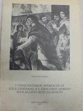 I CINQUANTADUE AFFRESCHI DI LUCA GIORDANO A S. GREGORIO ARMENO …