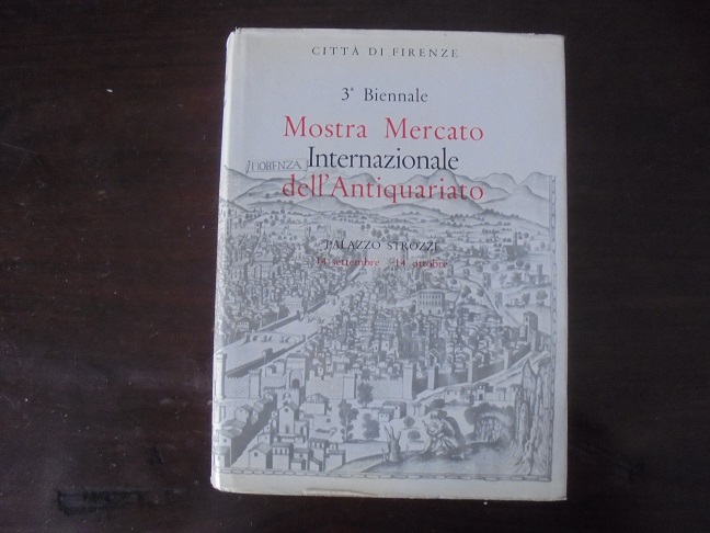 III BIENNALE MOSTRA MERCATO INTERNAZIONALE DELL`ANTIQUARIATO Citt‡ di Firenze, Palazzo …