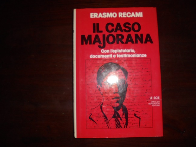 IL CASO MAJORANA Con l`epistorlario, documenti e testimonianze.