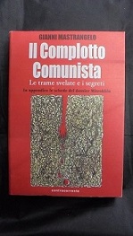 IL COMPLOTTO COMUNISTA Le trame svelate e i segreti.