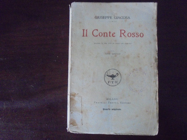 IL CONTE ROSSO. DRAMMA IN TRE ATTI IN VERSI CON …