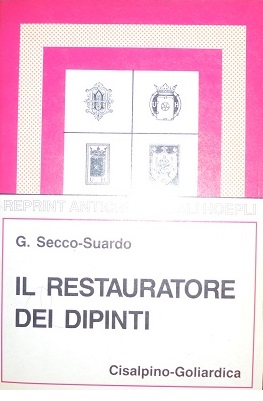 IL RESTAURATORE DEI DIPINTI Quarta edizione con una introduzione allo …