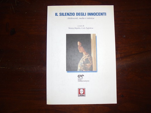 IL SILENZIO DEGLI INNOCENTI Adolescenti, media e violenza.