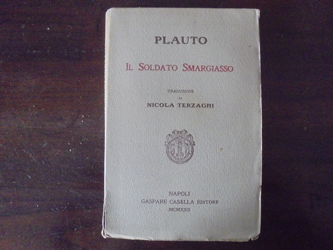 IL SOLDATO SMARGIASSO Traduzione di Nicola Terzaghi.