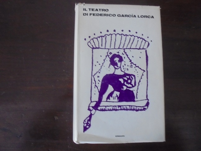 IL TEATRO DI FEDERICO GARCIA LORCA Prima edizione integrale.