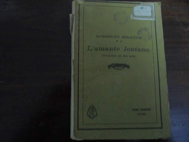 L`AMANTE LONTANO Dramma in tre atti.