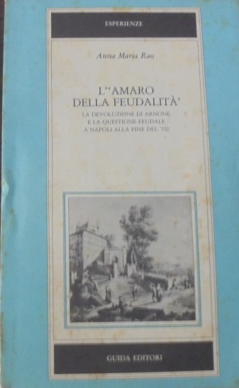 L`AMARO DELLA FEUDALITA`. LA DEVOLUZIONE DI ARNONE E LA QUESTIONE …