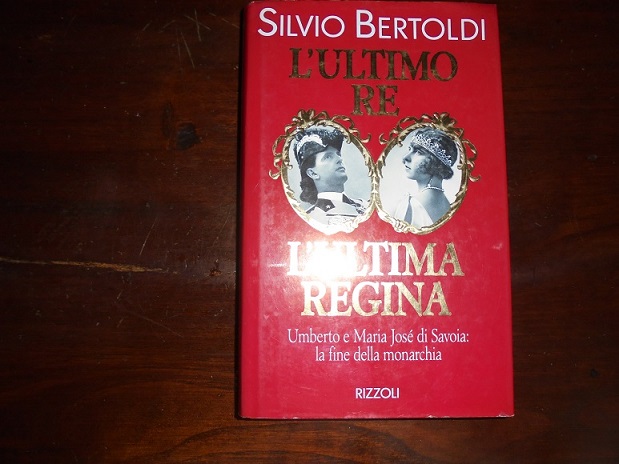 L`ULTIMO RE L`ULTIMA REGINA Umberto e Maria JosÇ di Savoia: …