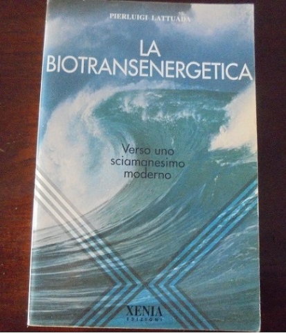 LA BIOTRANSENERGETICA VERSO UNO SCIAMANESIMO MODERNO