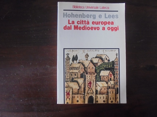 LA CITTA` EUROPEA DAL MEDIOEVO A OGGI