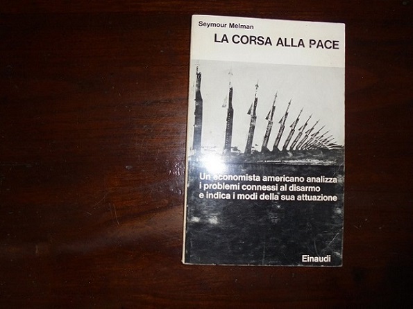 LA CORSA ALLA PACE Un economista americano analizza i problemi …