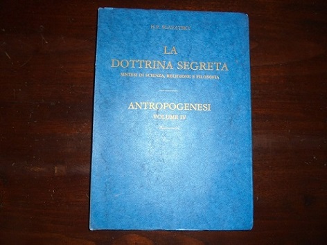 LA DOTTRINA SEGRETA Sintesi di scienza, religione e flosofia. Antropogenesi. …