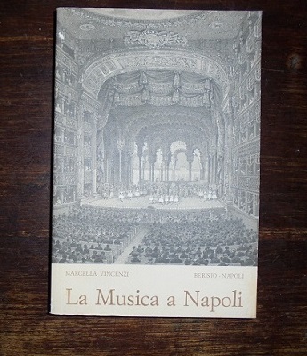 LA MUSICA A NAPOLI Introduzione di Antonio Ghirelli.