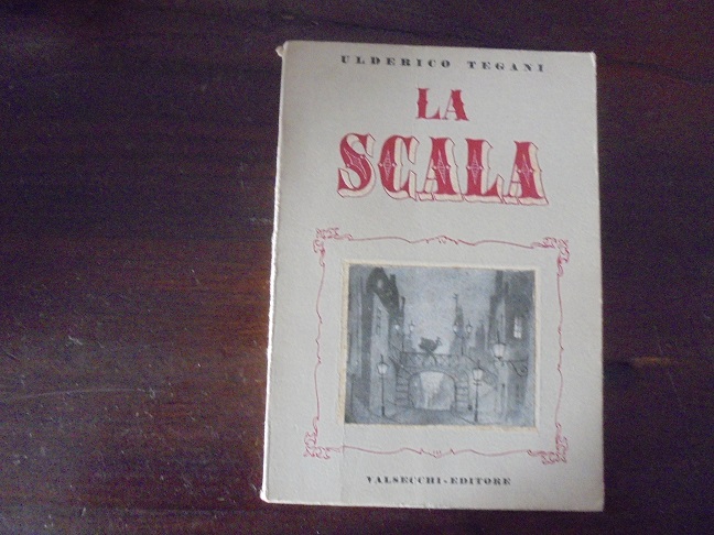 LA SCALA NELLA SUA STORIA E NELLA SUA GRANDEZZA