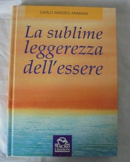 LA SUBLIME LEGGEREZZA DELL`ESSERE
