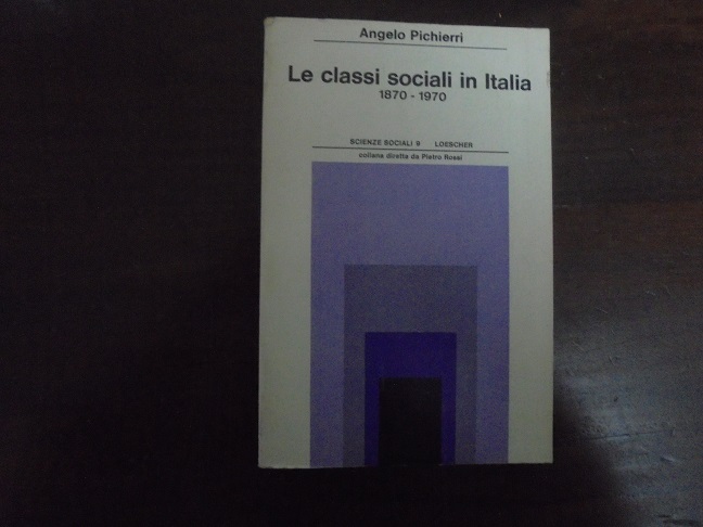 LE CLASSI SOCIALI IN ITALIA 1870 - 1970