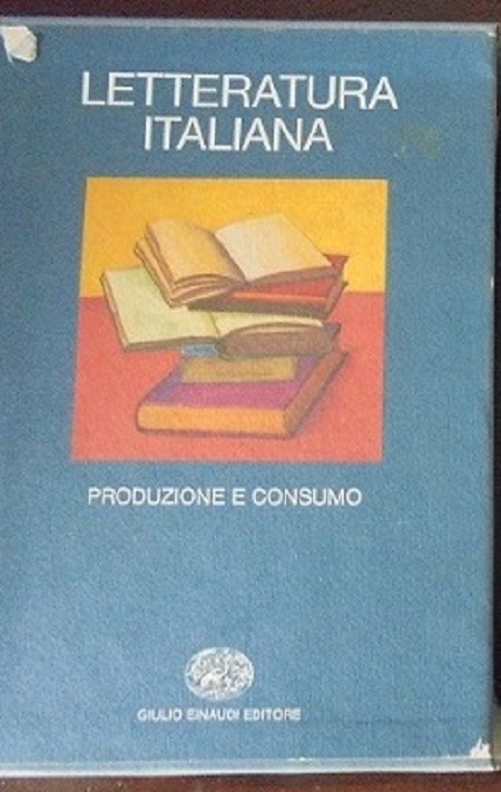 LETTERATURA ITALIANA Volume secondo. Produzione e consumo.