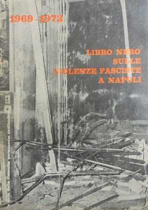 LIBRO NERO SULLE VIOLENZE FASCISTE A NAPOLI