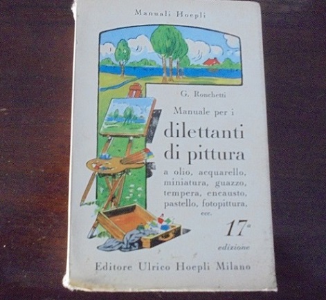 MANUALE PER I DILETTANTI DI PITTURA A olio, acquarello, miniatura, …