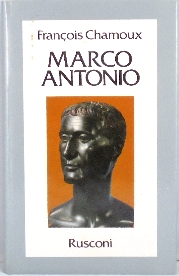 MARCO ANTONIO. ULTIMO PRINCIPE DELL`ORIENTE GRECO