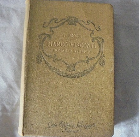 MARCO VISCONTI. STORIA DEL TRECENTO. CAVATA DALLE CRONACHE DI QUEL …