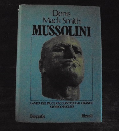 MUSSOLINI. LA VITA DEL DUCE RACCONTATA DAL GRANDE STORICO INGLESE