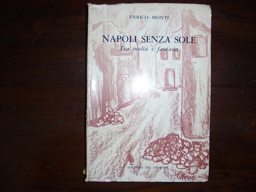 NAPOLI SENZA SOLE. TRA REALTA` E FANTASIA