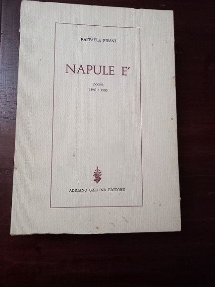 NAPULE E`. POESIE 1960-1985