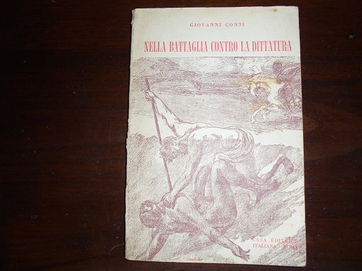 NELLA BATTAGLIA CONTRO LA DITTATURA Cronistoria e tre discorsi.