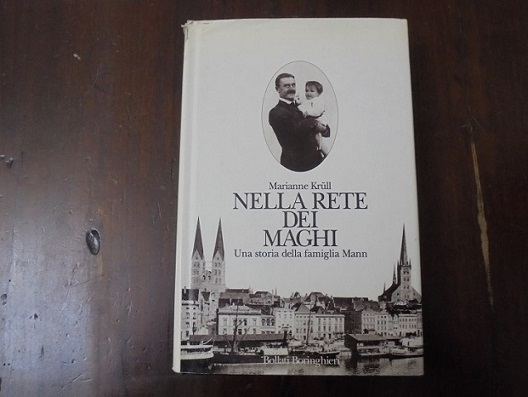 NELLA RETE DEI MAGHI Una storia della famiglia Mann.