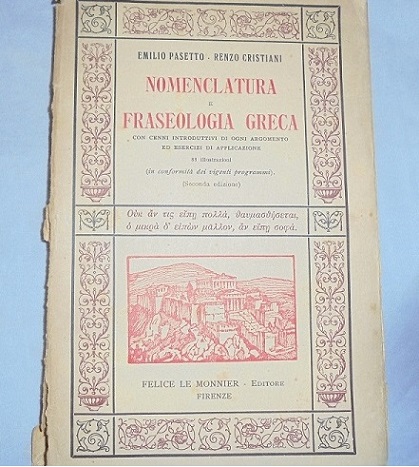 NOMENCLATURA E FRASEOLOGIA GRECA Con cenni introduttivi di ogni argomento …