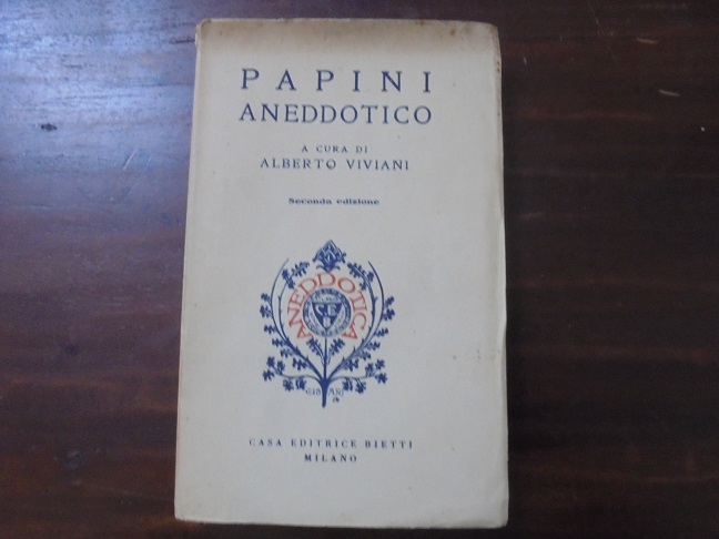 PAPINI ANEDDOTICO A cura di Alberto Viviani.