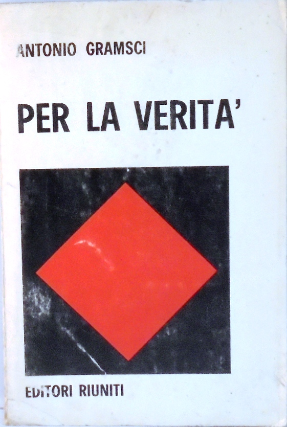 PER LA VERITA` Scritti 1913-1926. A cura di Renzo Martinelli.