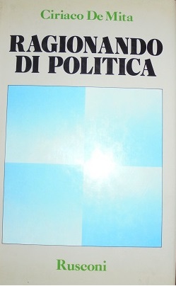 RAGIONANDO DI POLITICA Le prospettive della democrazia italiana negli anni …