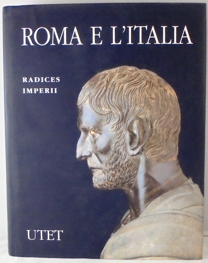 ROMA E L`ITALIA. RADICES IMPERII