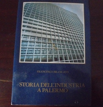 STORIA DELL`INDUSTRIA A PALERMO