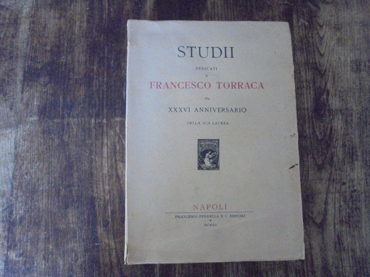 STUDII DEDICATI A FRANCESCO TORRACA NEL XXXVI ANNIVERSARIO DELLA SUA …