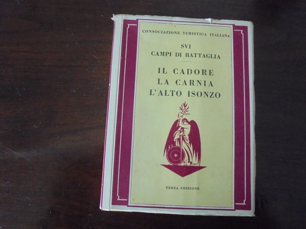 SUI CAMPI DI BATTAGLIA. IL CADORE - LA CARNIA - …