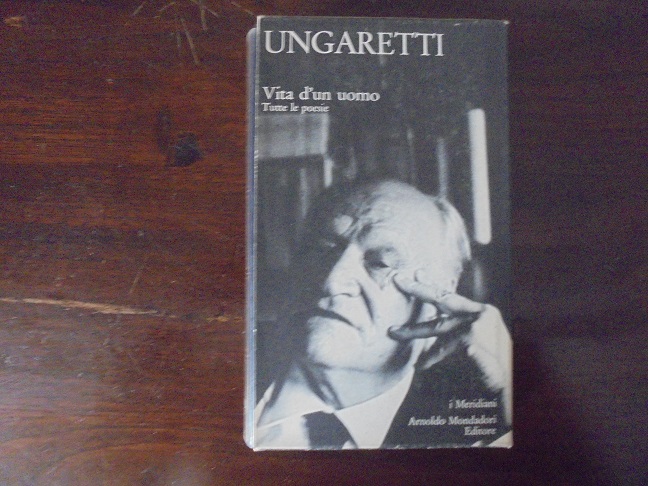 VITA D`UN UOMO. TUTTE LE POESIE A cura di Leone …