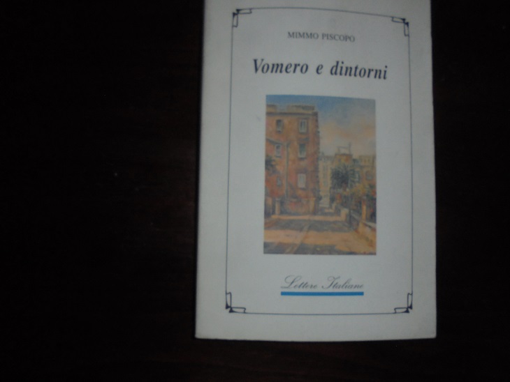 VOMERO E DINTORNI Viaggio nella memoria di un vomerese accanito.