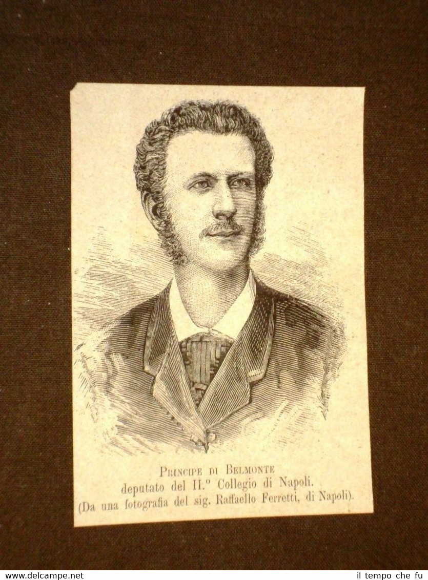 Deputato nel 1881 Onorevole Principe di Belmonte di Napoli